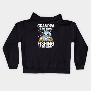 Grandpa is My Name Fishing is My Game - Fishing Kids Hoodie